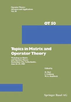 Paperback Topics in Matrix and Operator Theory: Workshop on Matrix and Operator Theory Rotterdam (the Netherlands), June 26-29, 1989 Book