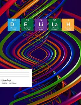 Delilah: Delilah Composition Notebook, Personalised Name Notebook, Periodic Table Style Science Fan Notebook, Future Chemist Notebook, 7.44" x 9.69" College Ruled Paper With 200 Pages