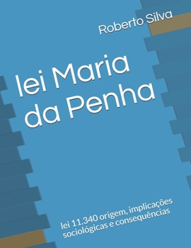 Paperback Maria da Penha: lei 11.340 origem, implicações sociológicas e consequências [Portuguese] Book