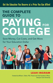 Paperback The Complete Guide to Paying for College: Save Money, Cut Costs, and Get More for Your Education Dollar Book