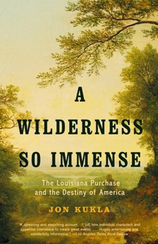 Paperback A Wilderness So Immense: The Louisiana Purchase and the Destiny of America Book