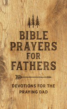 Paperback Bible Prayers for Fathers: Devotions for the Praying Dad Book