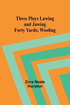 Paperback Three Plays Lawing and Jawing; Forty Yards; Woofing Book