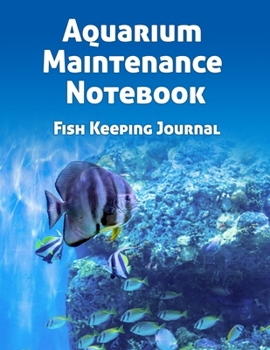 Paperback Aquarium Maintenance Notebook Fish Keeping Journal: Tank Aquarium Log Book - Yellow Fish and Coral in the Ocean Book