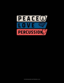 Peace Love Percussion: Storyboard Notebook 1.85:1