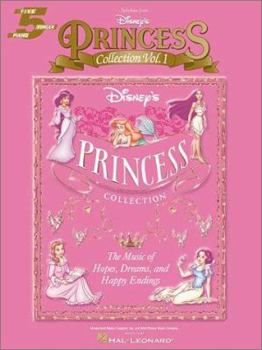 Selections from Disney's Princess Collection Vol. 1: The Music of Hope, Dreams and Happy Endings - Book  of the Five-Finger Piano