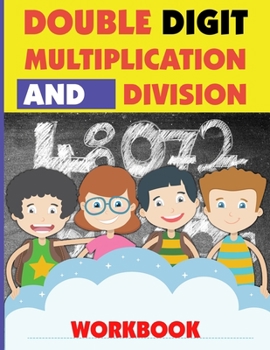 Paperback Double Digit Multiplication And Division Workbook: Multiplying And Dividing Activity Book, Maths Home Learning Book, Reproducible Practice Problems Book