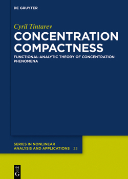 Hardcover Concentration Compactness: Functional-Analytic Theory of Concentration Phenomena Book