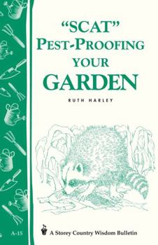 Pest-Proofing Your Garden: Storey Country Wisdom Bulletin A-15