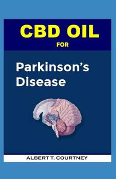 Paperback CBD Oil for Parkinson's Disease: The Simple Guide to Using CBD Oil to Treat Parkinson's Disease Book