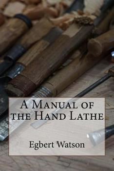 Paperback A Manual of the Hand Lathe Book