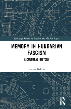 Hardcover Memory in Hungarian Fascism: A Cultural History Book