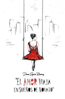 Paperback El amor viaja en sueños de novato [Spanish] Book