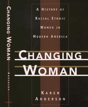 Paperback Changing Woman: A History of Racial Ethnic Women in Modern America Book