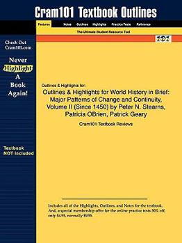 Outlines & Highlights for World History in Brief: Major Patterns of Change and Continuity, Volume II (Since 1450) by Peter N. Stearns, Patricia OBrien