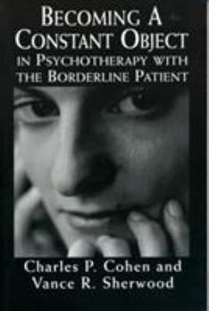 Paperback Becoming a Constant Object in Psychotherapy with the Borderline Patient Book