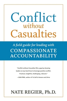 Paperback Conflict Without Casualties: A Field Guide for Leading with Compassionate Accountability Book