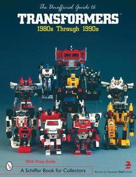 Paperback The Unofficial Guide to Transformers(tm): 1980s Through 1990s Book