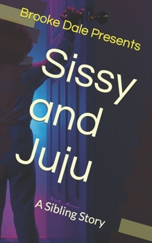 Paperback Sissy and Juju: A Sibling Story Book