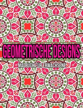 Paperback Geometrische Designs: Malbuch für erwachsene: Malbuch geometrische formen [German] Book