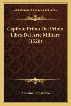 Paperback Capitolo Primo Del Primo Libro Del Arte Militare (1520) [Italian] Book