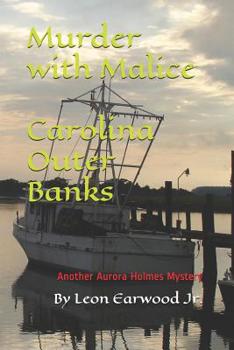 Paperback Carolina Outer Banks: Murder With Malice - Another Aurora Holmes Mystery Book