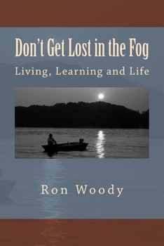Don't Get Lost in the Fog: Life and Business Lessons Learned While Catfishing the Tennessee River