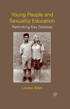 Paperback Young People and Sexuality Education: Rethinking Key Debates Book