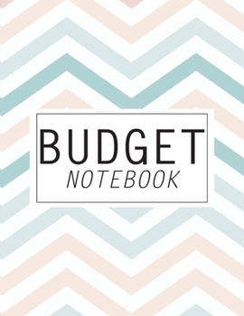Budget Notebook: Daily Weekly Monthly Budget Planner Workbook with Bill Payment Tracker Debt and Savings Log Organizer Income Expenses Tracker Budgeting Planning Book Financial Money Account Journal P