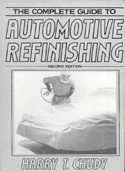 The Complete Guide To Automotive Refinishing