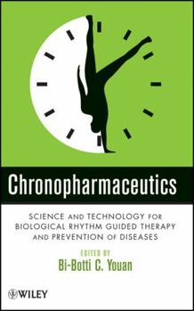 Hardcover Chronopharmaceutics: Science and Technology for Biological Rhythm Guided Therapy and Prevention of Diseases Book