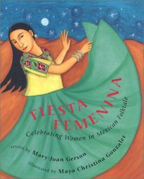Hardcover Fiesta Femenina: Celebrating Women in Mexican Folktales Book