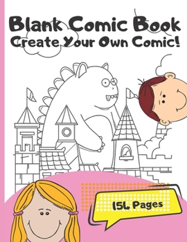 Blank Comic Book: for Kids: Create Your Own Comic! (Great Gift for Boys & Girls)