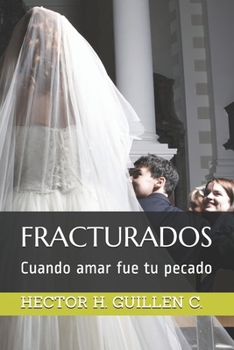 Paperback Fracturados: Cuando amar fue tu pecado [Spanish] Book