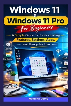Paperback Windows 11 & Windows 11 Pro For Beginners: A Simple Guide to Understanding Features, Settings, Apps, and Everyday Use Book