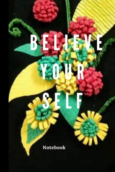 Paperback Believe your self journal planner for your own personal life and thoughts: 120 Rulled Page Size 6 ?9 inch Book