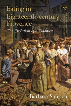Hardcover Eating in Eighteenth-Century Provence: The Evolution of a Tradition Book