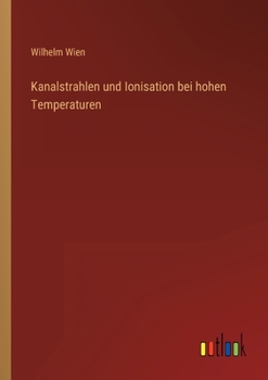 Paperback Kanalstrahlen und Ionisation bei hohen Temperaturen [German] Book