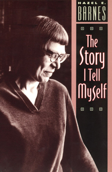 Hardcover The Story I Tell Myself: A Venture in Existentialist Autobiography Book