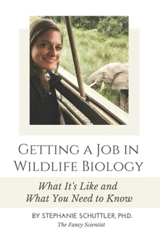 Paperback Getting a Job in Wildlife Biology: What It's Like and What You Need to Know Book