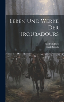Hardcover Leben und Werke der Troubadours [German] Book