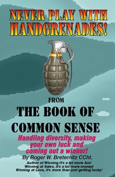 Paperback Never Play with Handgrenades: From the Book of Common Sense Book