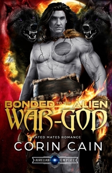 Bonded to the Alien War-God: A Fated Mate Romance - Book #10 of the Captive Mates
