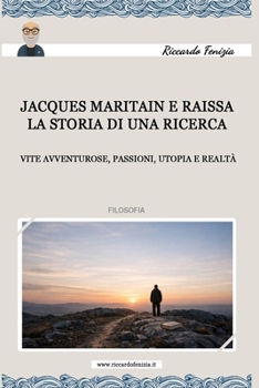 Paperback Jacques Maritain e Raissa, la storia di una ricerca: vite avventurose, passioni, utopia e realtà [Italian] Book