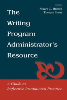 Paperback The Writing Program Administrator's Resource: A Guide to Reflective Institutional Practice Book