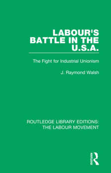 Labour's Battle in the U.S.a: He Fight for Industrial Unionism
