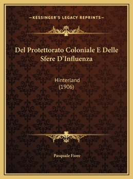 Del Protettorato Coloniale E Delle Sfere D'Influenza: Hinterland