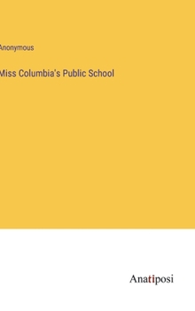 Hardcover Miss Columbia's Public School Book