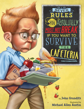 Hardcover Seven Rules You Absolutely Must Not Break If You Want to Survive the Cafeteria Book