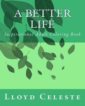 Paperback A Better Life: Inspirational Adult Coloring Book